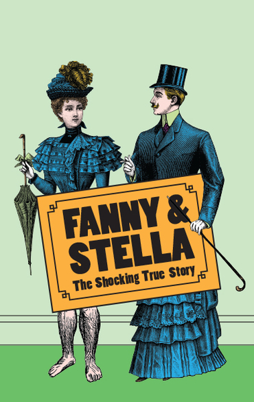 THEATRE REVIEW | Fanny and Stella, Above The Stag