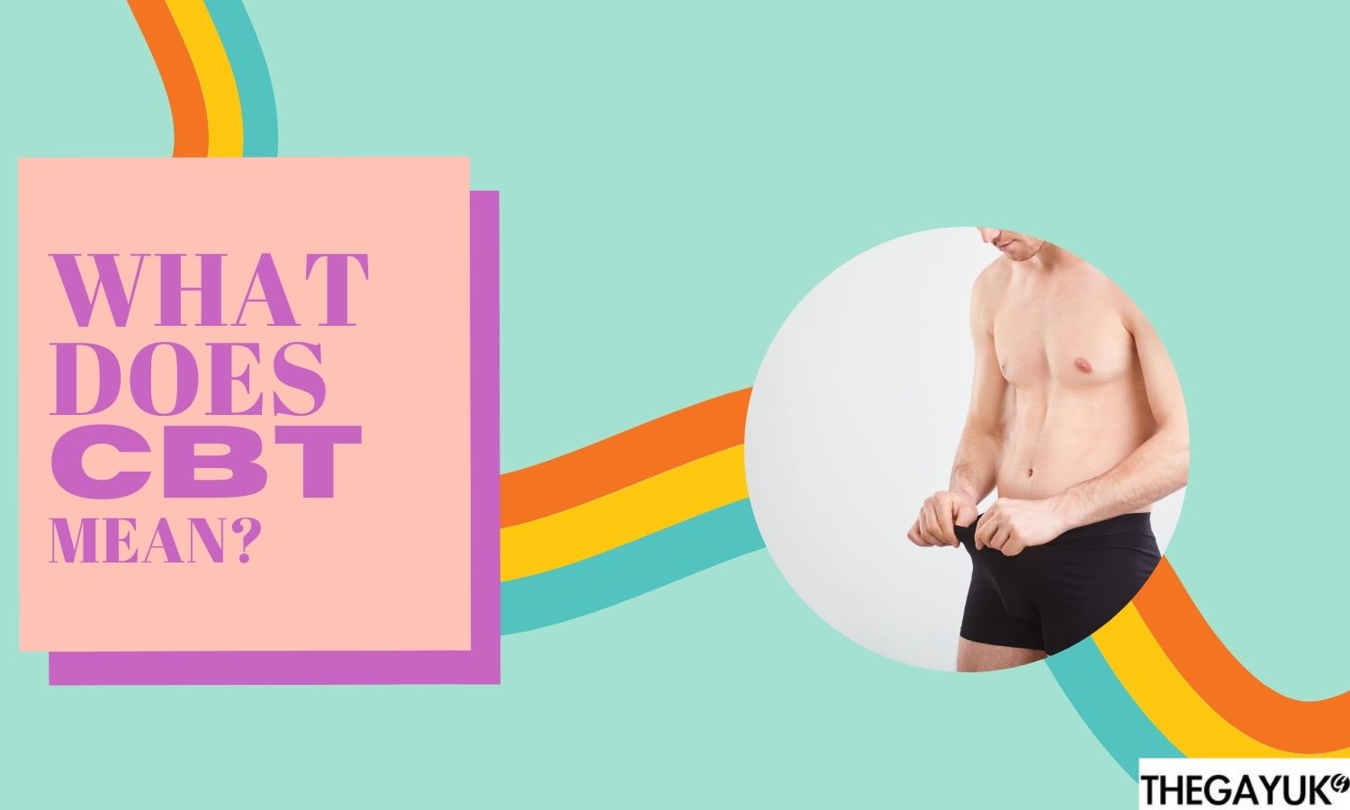 Gay Dating | What does CBT mean on a dating app?
