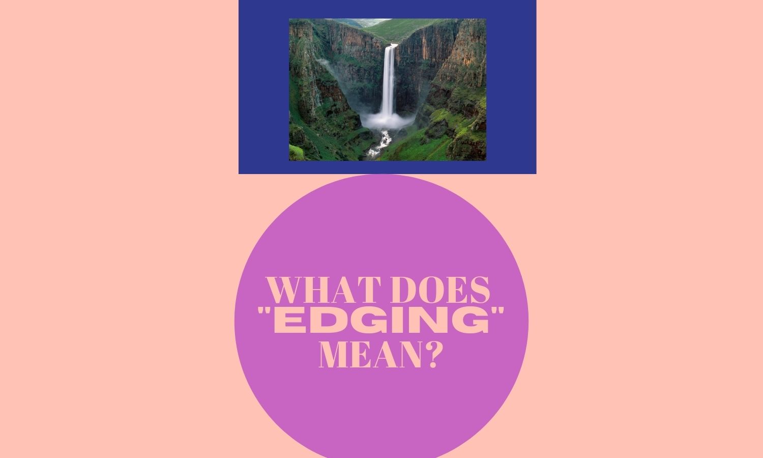 Gay Dating | What does "Edging" mean? 1