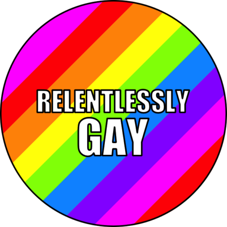 Relentlessly Gay